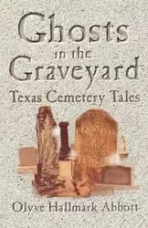 Ghosts In The Graveyard - Abbott Olyve