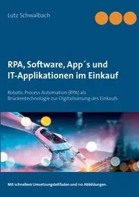 RPA, Software, App´s und IT-Applikationen im Einkauf - Schwalbach Lutz