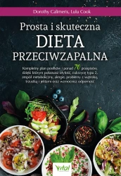 Prosta i skuteczna dieta przeciwzapalna. Kompletny plan posiłków i ponad 70 przepisów, dzięki którym pokonasz otyłość, cukrzycę typu 2, zespół metaboliczny, alergie, problemy z wątrobą, trzustką i jelitami oraz wzmocnisz odporność - Dorothy Calimeris, Lul