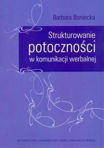 Strukturowanie potoczności w komunikacji werbalnej - Barbara Boniecka