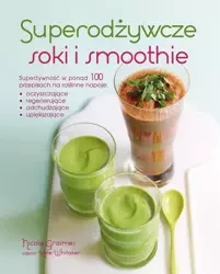 Superodżywcze soki i smoothie - Nicola Graimes
