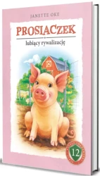 Prosiaczek lubiący rywalizację - Janette Oke