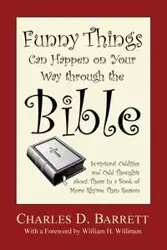 Funny Things Can Happen on Your Way through the Bible, Volume 1 - Barrett Charles D.