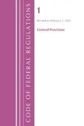 Code of Federal Regulations, Title 01 General Provisions, Revised as of January 1, 2024 - Office Of The Federal Register (U.S.)