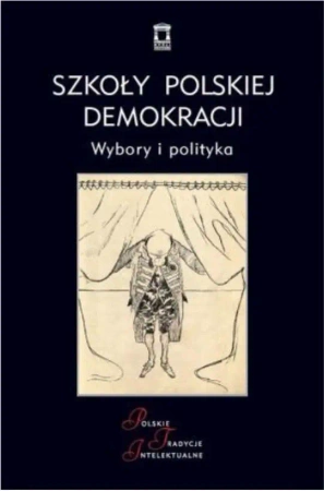 Szkoły polskiej demokracji - red. Artur Wołka