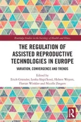 The Regulation of Assisted Reproductive Technologies in Europe - Griessler Erich