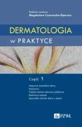 Dermatologia w praktyce cz.1 - praca zbiorowa