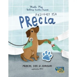 Przygody Psa Precla. Precel dba o zdrowie - Marta Maj, Karolina Ptasznik