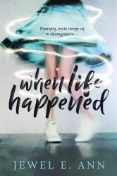 When Life Happened - Jewel Ann E.