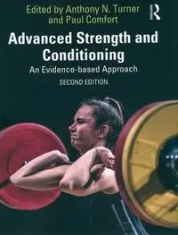 Advanced Strength and Conditioning - Anthony Turner, Paul Comfort