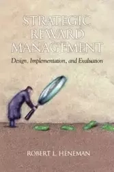 Strategic Reward Management - Heneman Robert L.