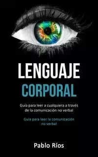 Lenguaje corporal - Pablo Ríos