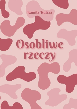 Osobliwe rzeczy - Kamila Kutera