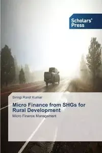 Micro Finance from SHGs for Rural Development - Ranjit Kumar Siringi