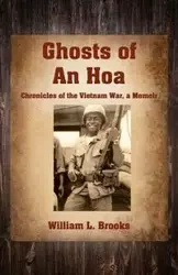 Ghosts of An Hoa - Brooks William L