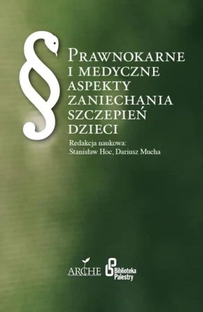 Prawnokarne i medyczne aspekty zaniechania.. - Stanisław Hoc, Dariusz Mucha