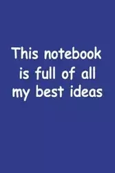 This Notebook Is Full Of All My Best Ideas - GW