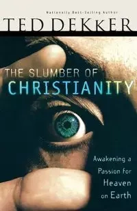 The Slumber of Christianity (International Edition) - Ted Dekker