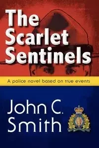 The Scarlet Sentinels (Pbk) - John C. Smith