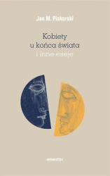 eBook Kobiety u końca świata i inne eseje - Jan M. Piskorski