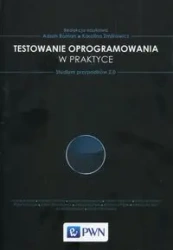 Testowanie w praktyce. Studium przypadków 2.0 - Adam Roman, Karolina Zmitrowicz
