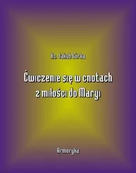 eBook Ćwiczenie się w cnotach z miłości ku Maryi - Jakub Górka mobi epub