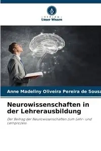 Neurowissenschaften in der Lehrerausbildung - Anne Madel... Oliveira Pereira de Sousa