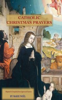 Catholic Christmas Prayers - Noel Marie