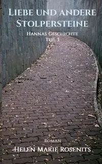 Liebe und andere Stolpersteine - Helen Marie Rosenits