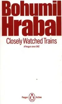 Closely Watched Trains - Hrabal Bohumil
