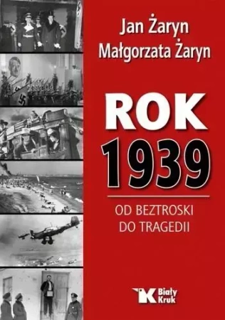 Rok 1939. Od beztroski do tragedii - Jan Żary, Małgorzata Żaryn