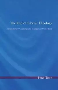 The End of Liberal Theology - Peter Toon