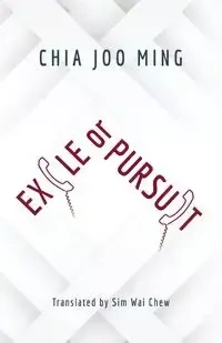 Exile Or Pursuit - Chia Joo-Ming
