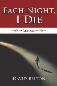 Each Night, I Die - David Belton