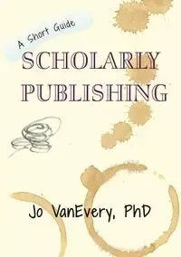 Scholarly Publishing - Jo VanEvery