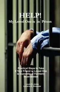 Help! My Loved One Is in Prison - Jones Louis N.