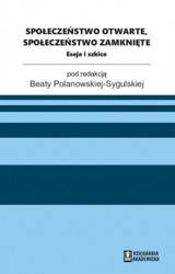 Społeczeństwo otwarte, społeczeństwo zamknięte - red. Beata Polanowska-Sygulska
