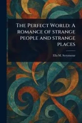 The Perfect World - Ella M. Scrymsour