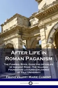 After Life in Roman Paganism - Valery Marie Cumont Franz