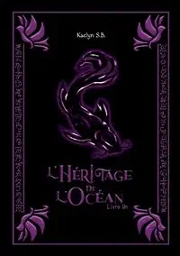 L'Héritage de l'Océan - S.B. Kaelyn