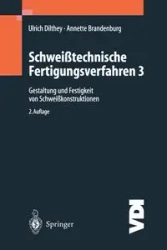 Schweißtechnische Fertigungsverfahren - Dilthey Ulrich