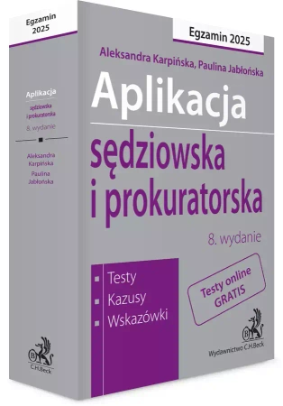 Aplikacja sędziowska i prokuratorska 2025. Testy, kazusy, wskazówki + dostęp do testów online - Paulina Jabłońska, Aleksandra Sypniewska