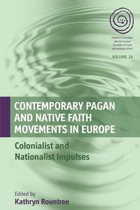 Contemporary Pagan and Native Faith Movements in Europe - Rountree Kathryn