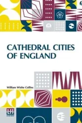 Cathedral Cities Of England - William Collins Wiehe