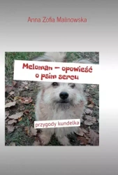 Meloman - opowieść o psim sercu - Anna Zofia Malinowska