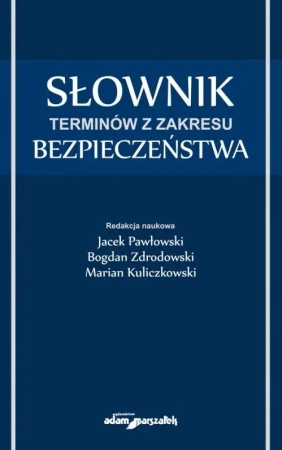 Słownik terminów z zakresu bezpieczeństwa - Jacek Pawłowski, Bogdan Zdrodowski