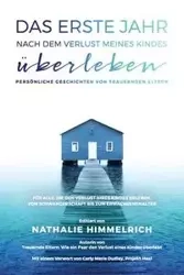 Das erste Jahr nach dem Verlust meines Kindes überleben - Nathalie Himmelrich