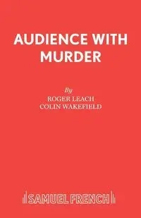 Audience With Murder - Roger Leach Pastor