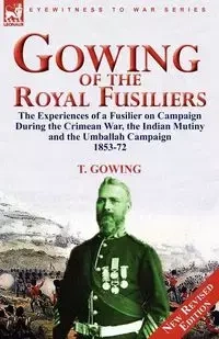 Gowing of the Royal Fusiliers - Gowing T.