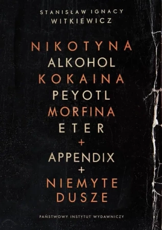 Narkotyki + Appendix + Niemyte dusze - Stanisław Ignacy Witkiewicz